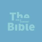 The Bible-Did You Know?